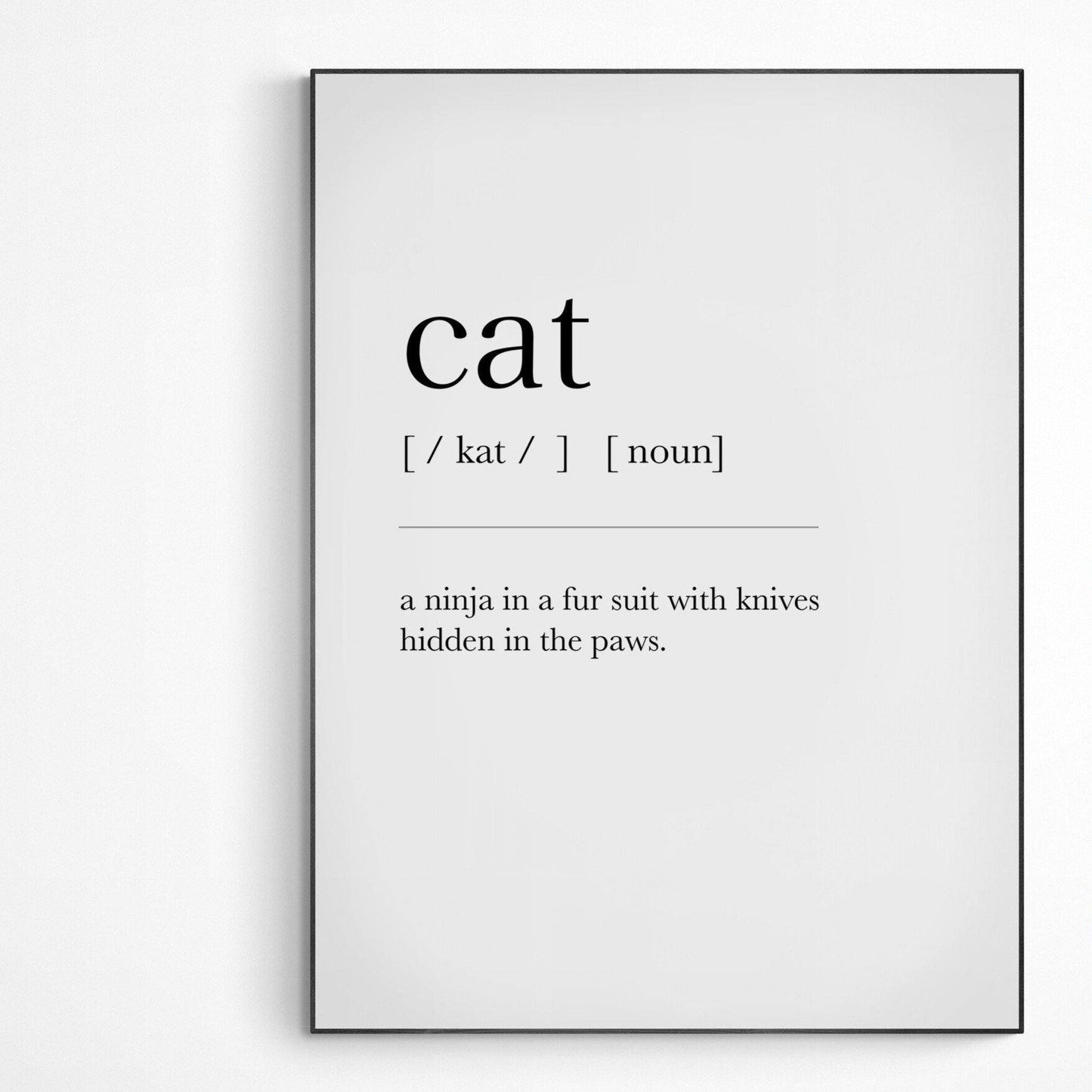Cat Definition Print | Dictionary Art Poster | Wall Home Decor Print | Funny Gifts Quote | Greeting Card | Variety Sizes - 98types