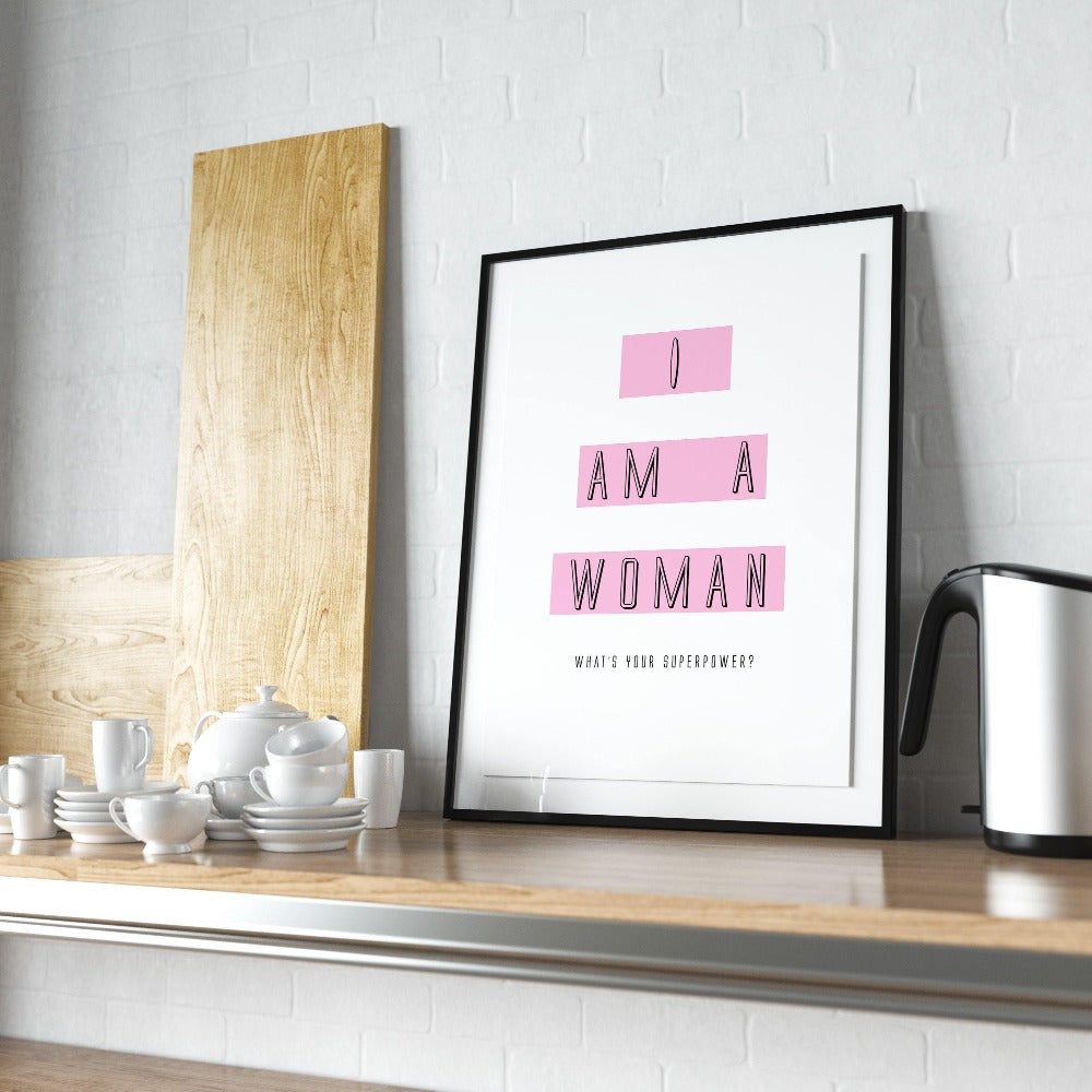 I Am A Woman Print | Wall Art Home Decor Feminism | Girl Power Prints Art | Inspirational Poster | Gift Idea Print | Typography Wall Art