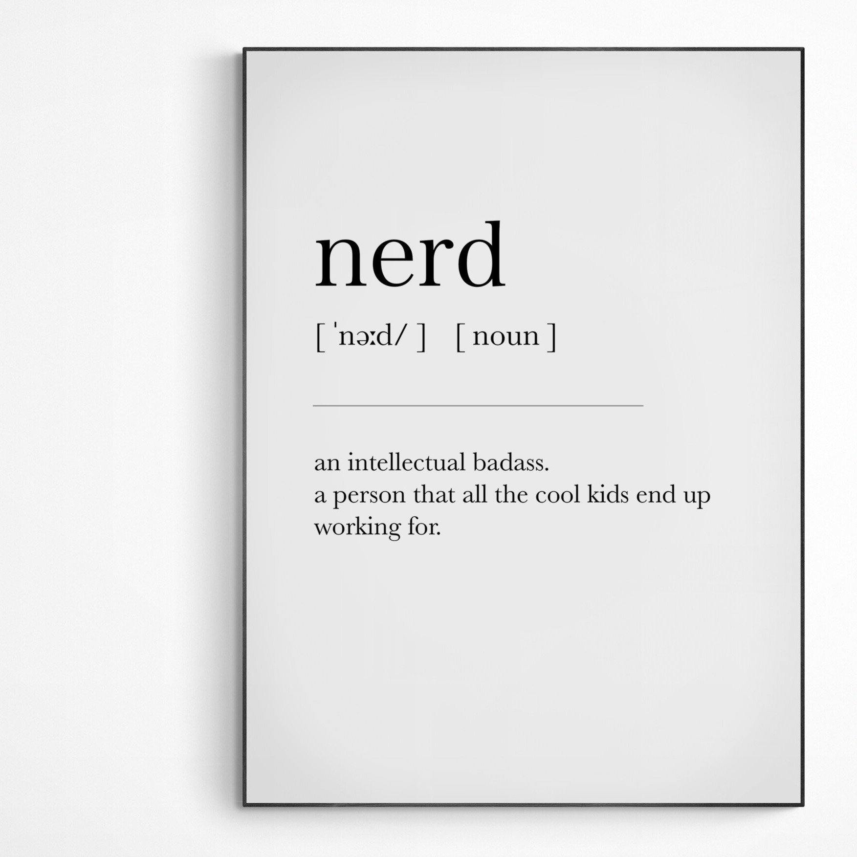 Nerd Definition Print | Dictionary Art Poster | Wall Home Decor Print | Funny Gifts Quote | Greeting Card | Variety Sizes - 98types