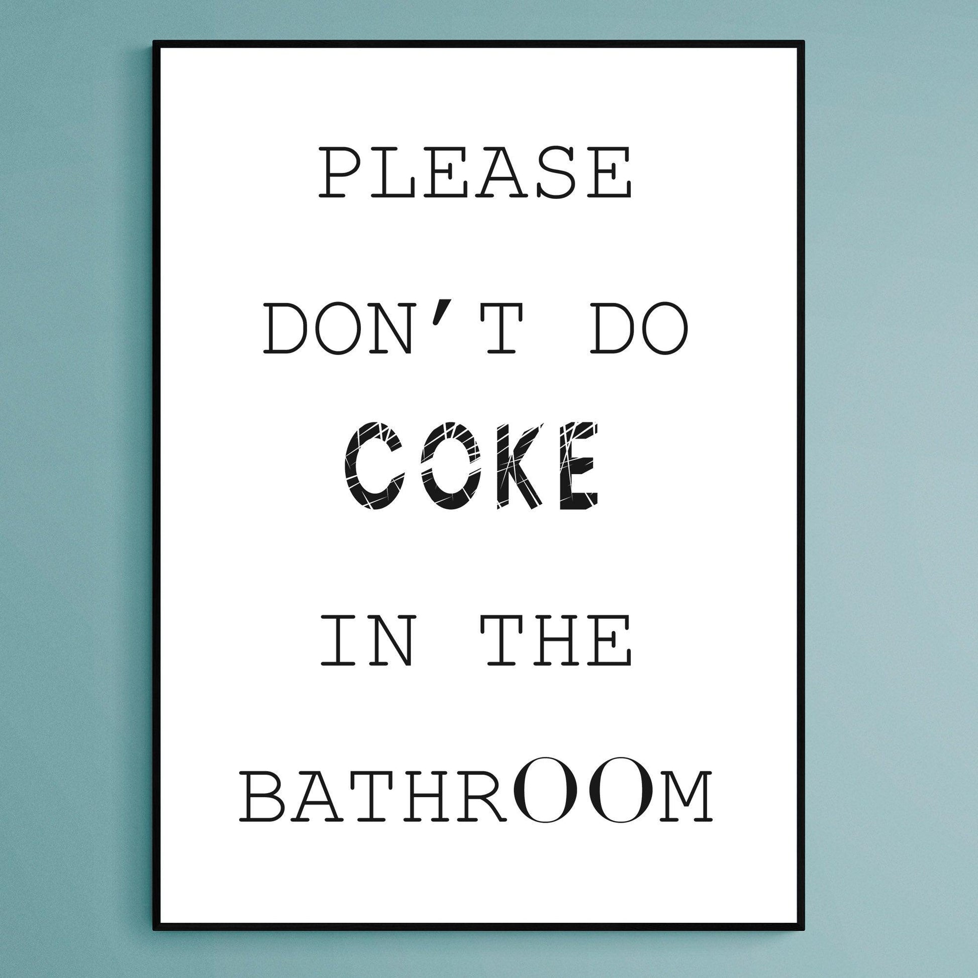 Please don't do Coke in the Bathroom Print
