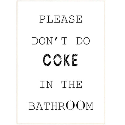 Please don't do Coke in the Bathroom Print. Greeting Cards Print, Original Poster Art, Fun Print Quote, Motivational Poster Wall Art Decor, Best Gift For Best Friend