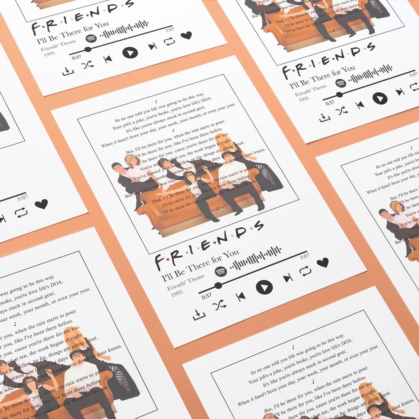Our Friends - I'll be there for you Prints are here to show the world that you and your best friend always have each other's back! Create a custom print with your favorite song lyrics - or easily add them from Spotify - and hang it on the wall for guaranteed good vibes. Grab one for you and your friend today, and let the world know you've got each other covered!