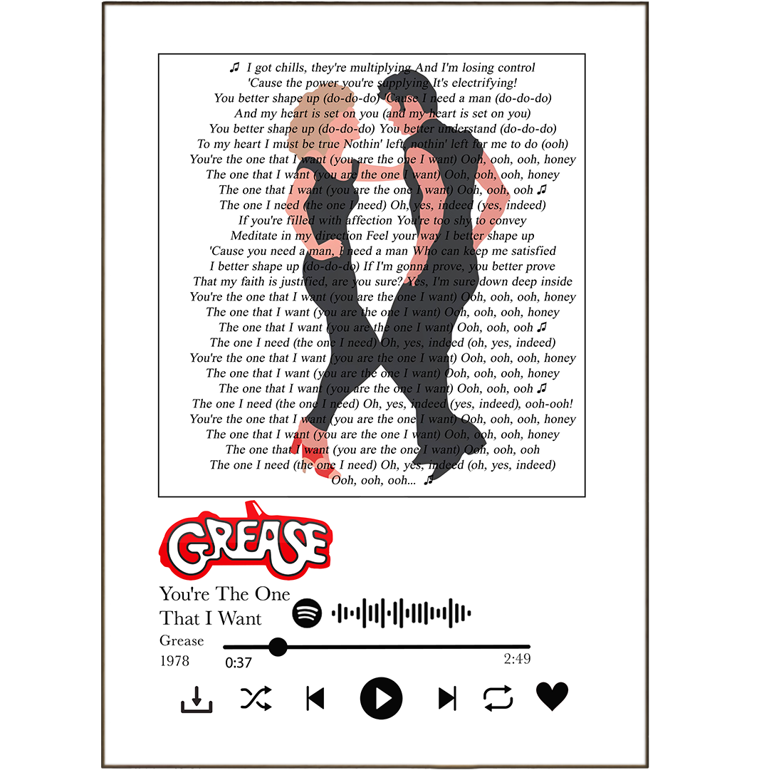 Show off your love of music with our Grease - You're The One That I Want Prints! This eye-catching wall art features your favorite lyrics from any song giving your home a unique and personal touch. Plus, you can pick the Spotify Music song of your choice! Get groovy with these lyric prints that'll keep the tunes playing all day long.