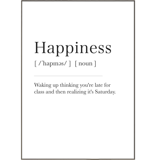 Happiness Definition Prints is a collection of wall prints that make great gifts for co-workers or colleagues. With wall pictures for bathrooms, kitchens, motivational quotes, and funny posters, you can find the perfect print for any style or personality. Brighten up your space with these wall art prints and inspirational prints for the wall.