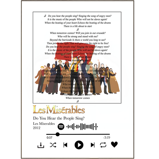 Make your walls sing with these Les Miserables themed "Do You Hear the People Sing" prints. Featuring your favorite song lyrics from any Spotify song, these lyric prints make a perfect personalised gift for any music lover. Not your typical wall art – these lyric prints come with an extra dose of soul!