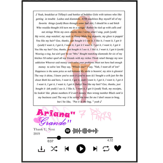 Show the world just how unbothered and extra you are with these stylish Ariana Grande "7 Rings" lyric prints! Boasting aro-blazing rhymes and empowering words, they're sure to make all your friends say "I want it, I got it!" (in the tune of Ariana of course).