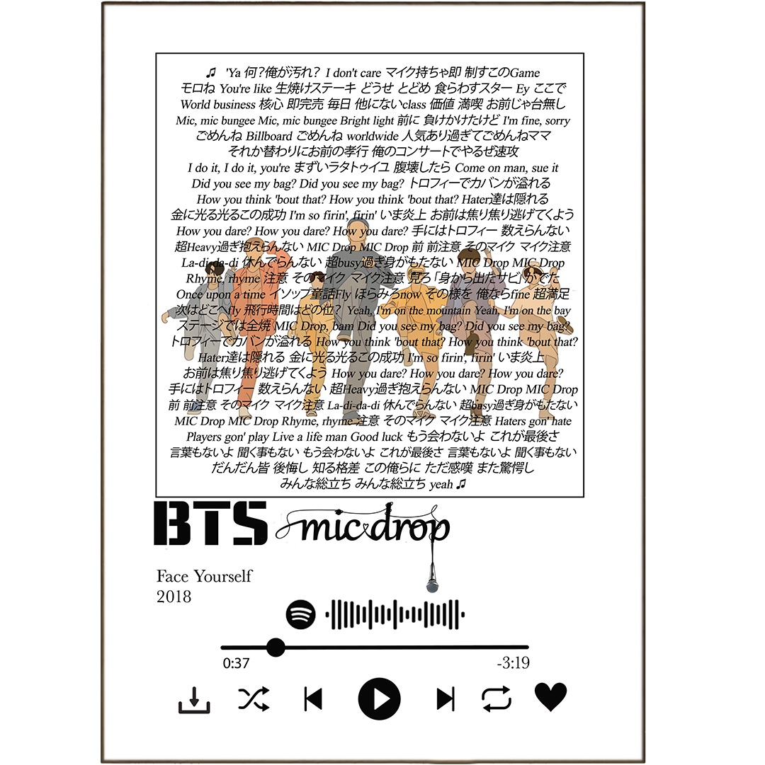 Take your favorite BTS jams and turn them into statement-making prints with this BTS - Mic Drop collection! Transform your walls with your most treasured lyrical gems, from "Dynamite" to "Boy With Luv" - the artful possibilities are endless. Whether you're a K-Pop fan or just love a good song lyric print, this is the perfect way to decorate your space!