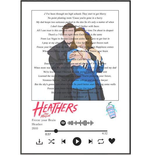Show your love for the musical, Heathers, with these cool Freeze Your Brain lyrics prints - perfect for any fan of the iconic show. Great for singing along to your favorite songs, or just decorating your space with an inside joke!