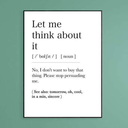 Let me think about it Definition Print - 98types