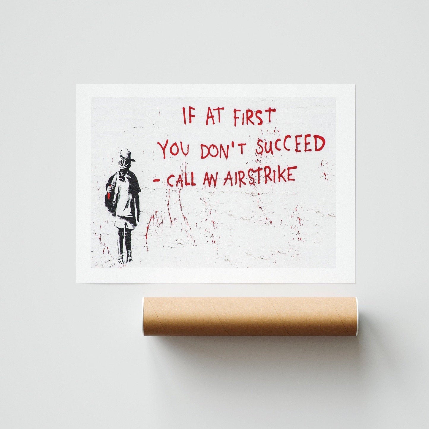 98Types Banksy Graffiti Art If You don't succeed print We believe in you, so go out and get what you want. Banksy street art to help you get there.- 98types