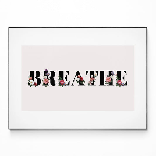 Breathe Motivational Quote Print - 98types