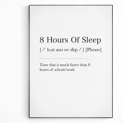 8 Hours Of Sleep Definition | Dictionary Art Print | Wall Home Decor Poster | Funny Quotes | Greeting Card | Variety Sizes - 98types SPACE DREAMER GALLERY WALL