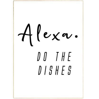 Alexa Do The Dishes Print