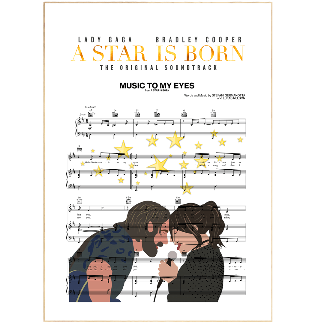 A Star Is Born - Lady Gaga - Music To My Eyes Print - 98types