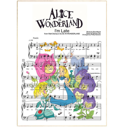 Alice In Wonderland I’m Late Print | Song Music Sheet Notes Print   Everyone has a favorite Song lyric prints and Alice in Wonderland now you can show the score as printed staff. The personal favorite song lyrics art shows the song chosen as the score.