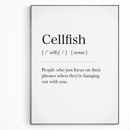 Cellfish Definition Print | Dictionary Art Poster | Wall Home Decor Print | Funny Gifts Quote | Greeting Card | Variety Sizes - 98types