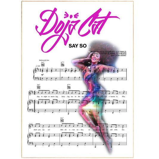 98Types Music is proud to offer this beautiful piece of art by Doja Cat. This poster is a high-quality print of the song lyrics from Doja Cat's song "Say So." It is perfect for any music lover or fan of the artist. The print is available in a variety of sizes and comes framed or unframed. It would be a great addition to any home, office, or music studio.