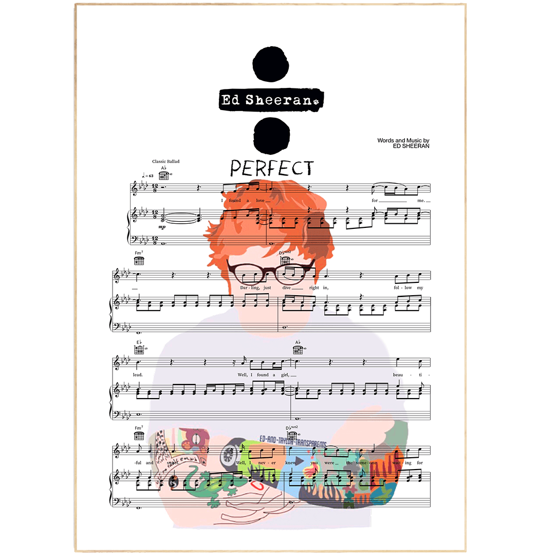 Ed Sheeran Perfect Poster Print | Song Music Sheet Notes Print  Everyone has a favorite Song lyric prints and Ed Sheeran now you can show the score as printed staff. The personal favorite song lyrics art shows the song chosen as the score.