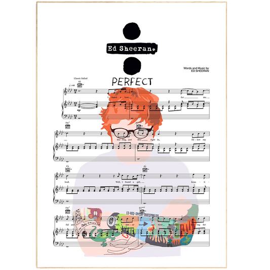 Ed Sheeran Perfect Poster Print | Song Music Sheet Notes Print  Everyone has a favorite Song lyric prints and Ed Sheeran now you can show the score as printed staff. The personal favorite song lyrics art shows the song chosen as the score.