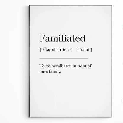 Familiated Definition Print | Dictionary Art Poster | Wall Home Decor Print | Funny Gifts Quote | Greeting Card | Variety Sizes - 98types
