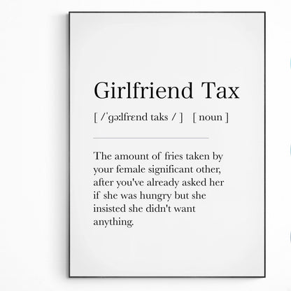 Girlfriend Tax Definition Print | Dictionary Art Poster | Wall Home Decor Print | Funny Gifts Quote | Greeting Card | Variety Sizes - 98types