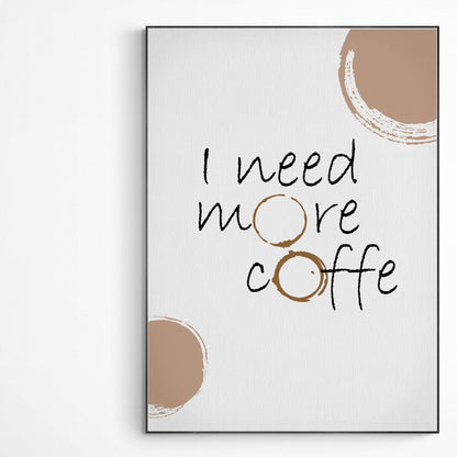 I NEED COFFEE Print | Original Poster Art | Fun Print Quote | Motivational Poster Wall Art Decor | Greeting Card Gifts | Variety Sizes