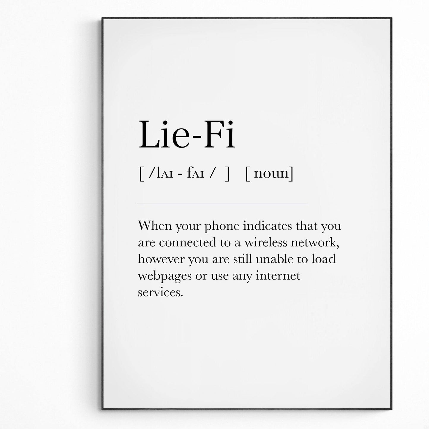 Lie-Fi Definition Print | Dictionary Art Poster | Wall Home Decor Print | Funny Gifts Quote | Greeting Card | Variety Sizes - 98types