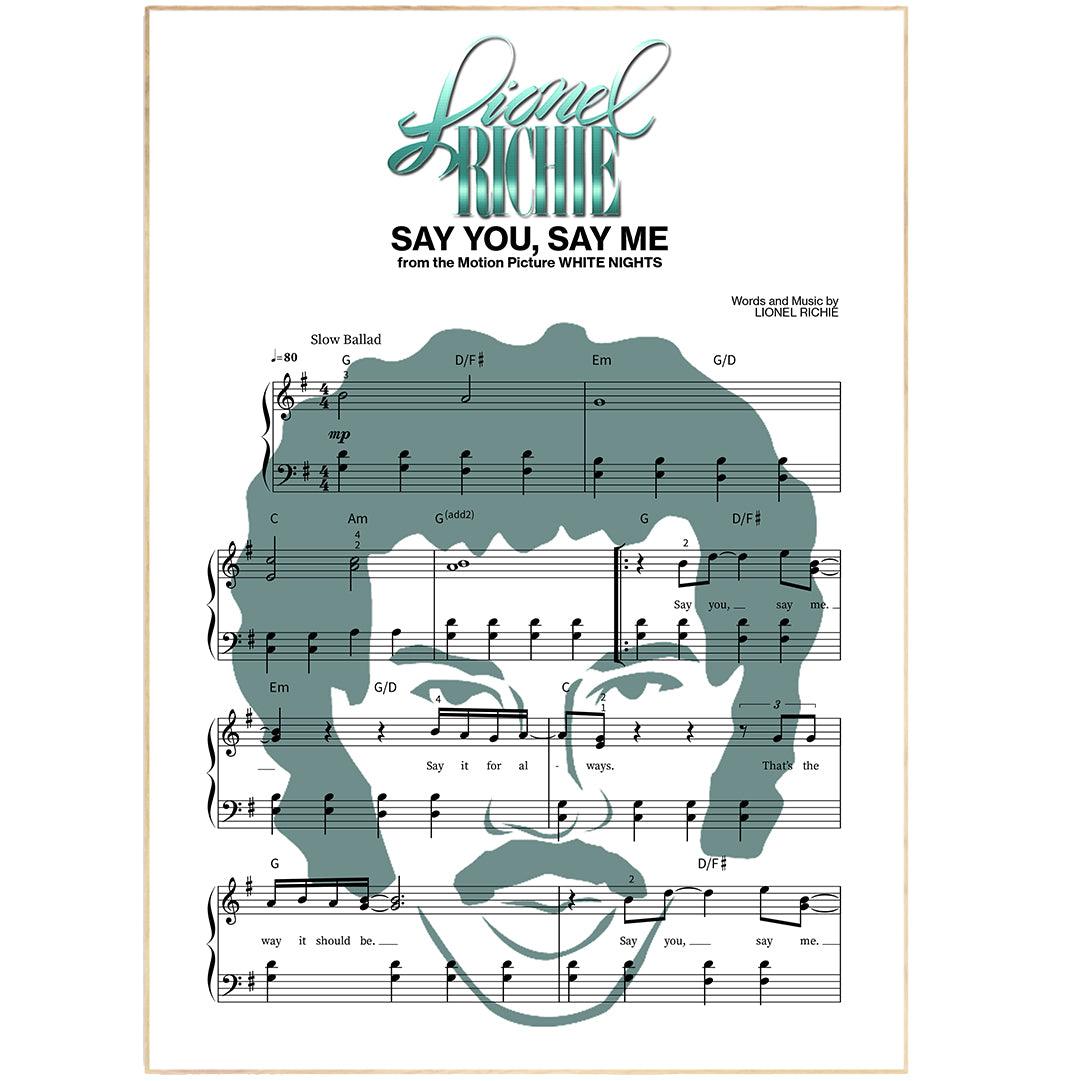 Lionel Richie - Say You Say Me Print | Song Music Sheet Notes Print Everyone has a favorite Song lyric prints and Lionel Richie now you can show the score as printed staff. The personal favorite song lyrics art shows the song chosen as the score.