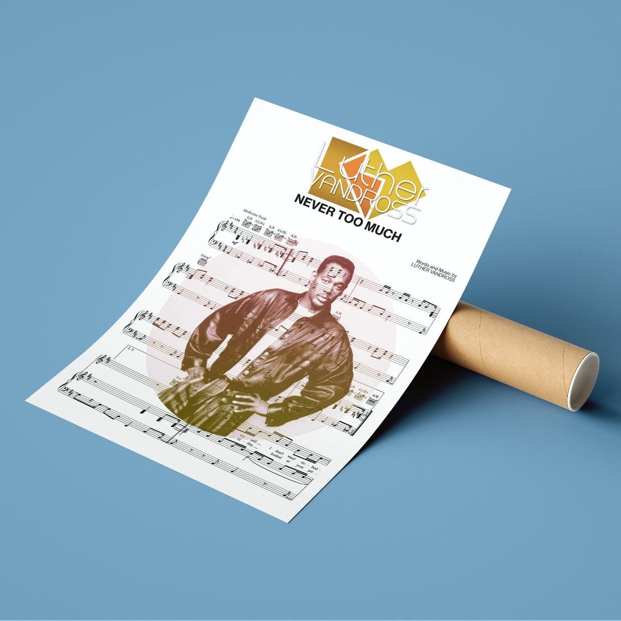 Luther Vandross - Never Too Much Song Music Sheet Notes Print Everyone has a favorite Song lyric prints and with Luther Vandross now you can show the score as printed staff. The personal favorite song lyrics art shows the song chosen as the score.