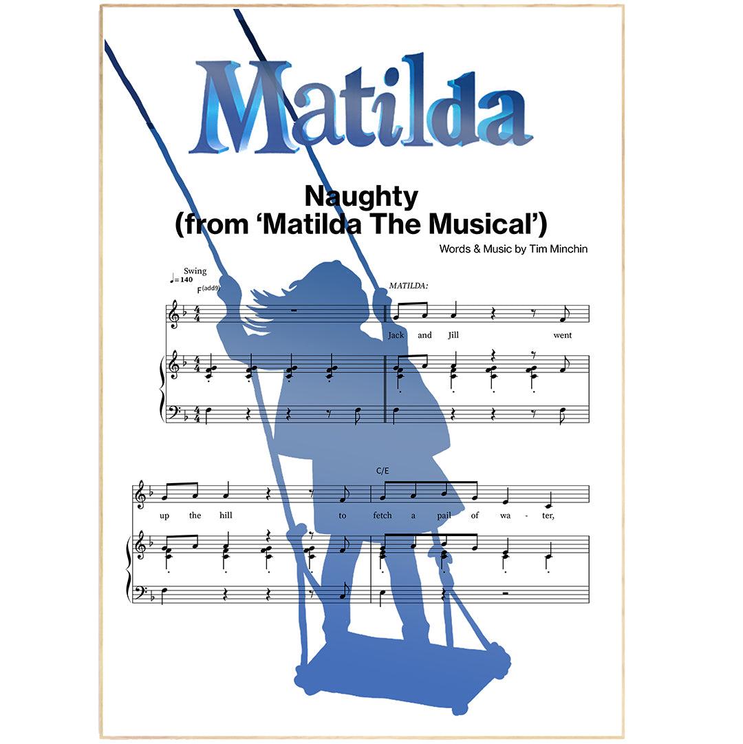 Matilda The Musical Naughty Print | Song Music Sheet Notes Print   Everyone has a favorite Song lyric prints and Matilda the Musical now you can show the score as printed staff. The personal favorite song lyrics art shows the song chosen as the score.