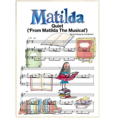 Matilda The Musical Quiet Print | Song Music Sheet Notes Print   Everyone has a favorite Song lyric prints and Matilda the Musical now you can show the score as printed staff. The personal favorite song lyrics art shows the song chosen as the score.