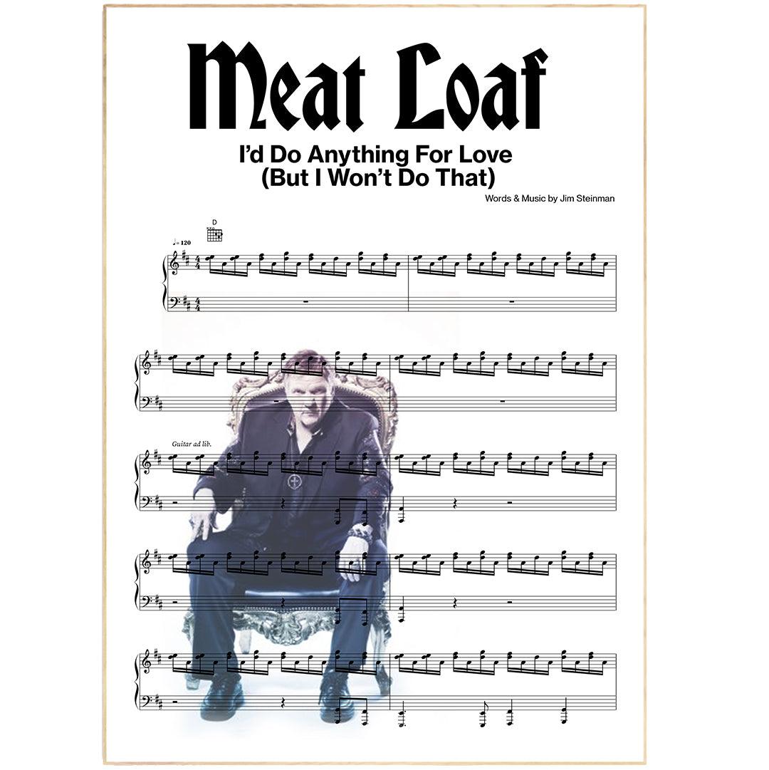 Meat Loaf - I'd Do Anything For Love Song Music Sheet Notes Print Everyone has a favorite Song lyric prints and with Meat Loaf now you can show the score as printed staff. The personal favorite song lyrics art shows the song chosen as the score.