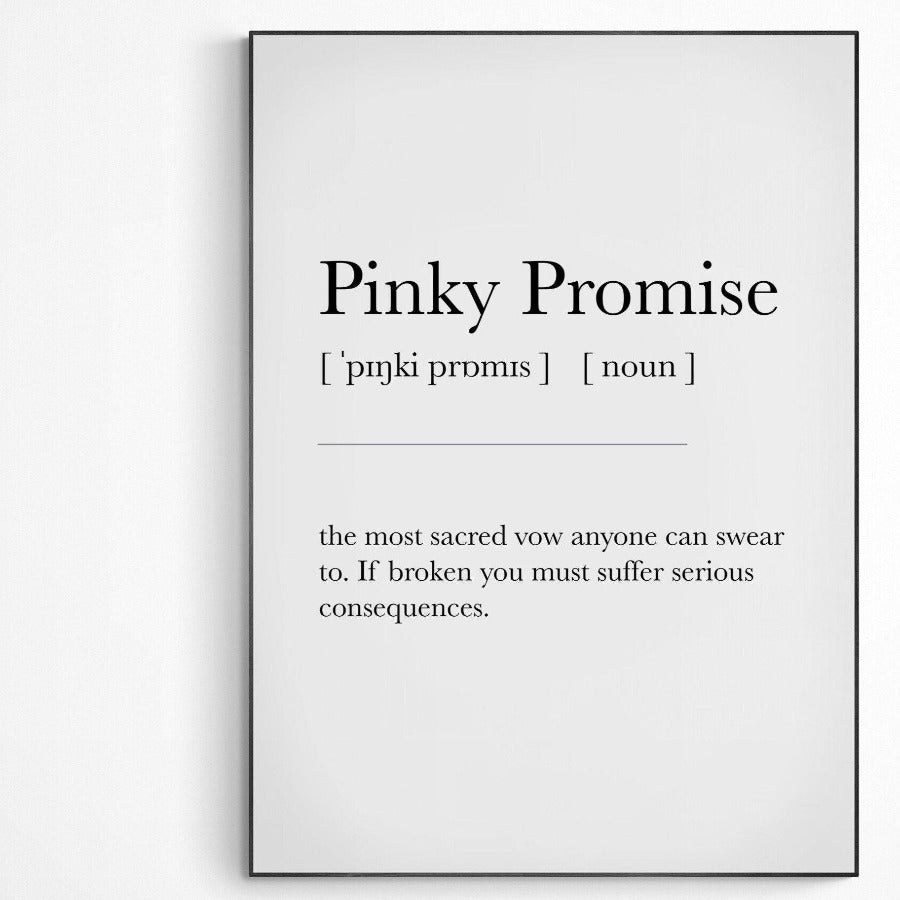 PINKY PROMISE Definition Print | Dictionary Art Poster | Wall Home Decor Print | Funny Gifts Quote | Greeting Card | Variety Sizes - 98types
