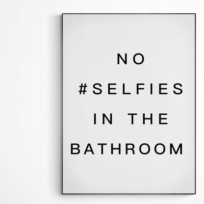 No Selfies In The Bathroom Poster, Bathroom Prints Wall Art, Bathroom Decor, Funny Toilet Humour Print, Bathroom Wall Art, Bathroom Sign
