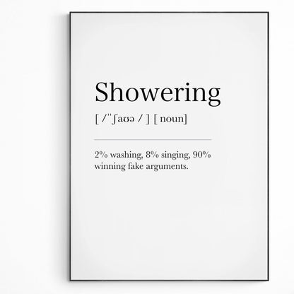 Showering Definition Print | Dictionary Art Poster | Wall Home Decor Print | Funny Gifts Quote | Greeting Card | Variety Sizes - 98types