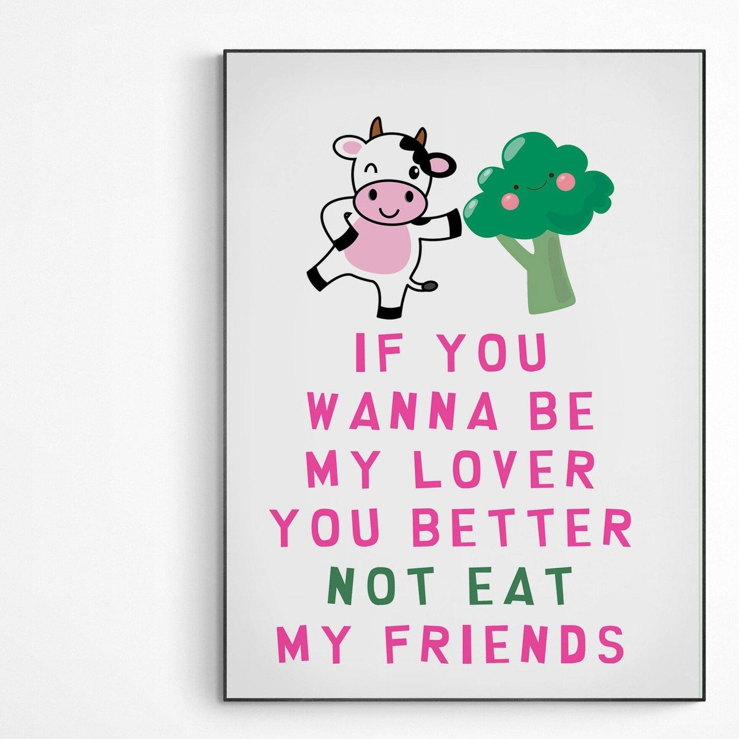 If you wannabe my lover you better not eat my friend Poster |  Kitchen Decor Print Art | Motivational Poster Wall Art Decor | Greeting Card Gifts | Variety Sizes