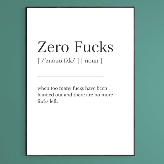 Zero Fucks Definition Print - 98types