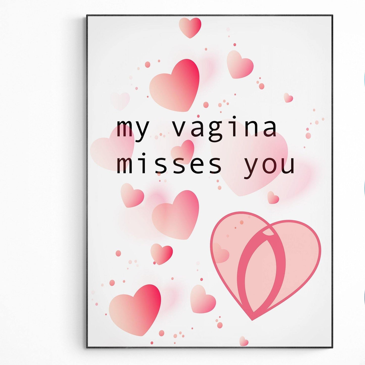 My Vagina Miss You | Original Poster Art | Fun Print Quote | Motivational Poster Wall Art Decor | Greeting Card Gifts | Variety Sizes