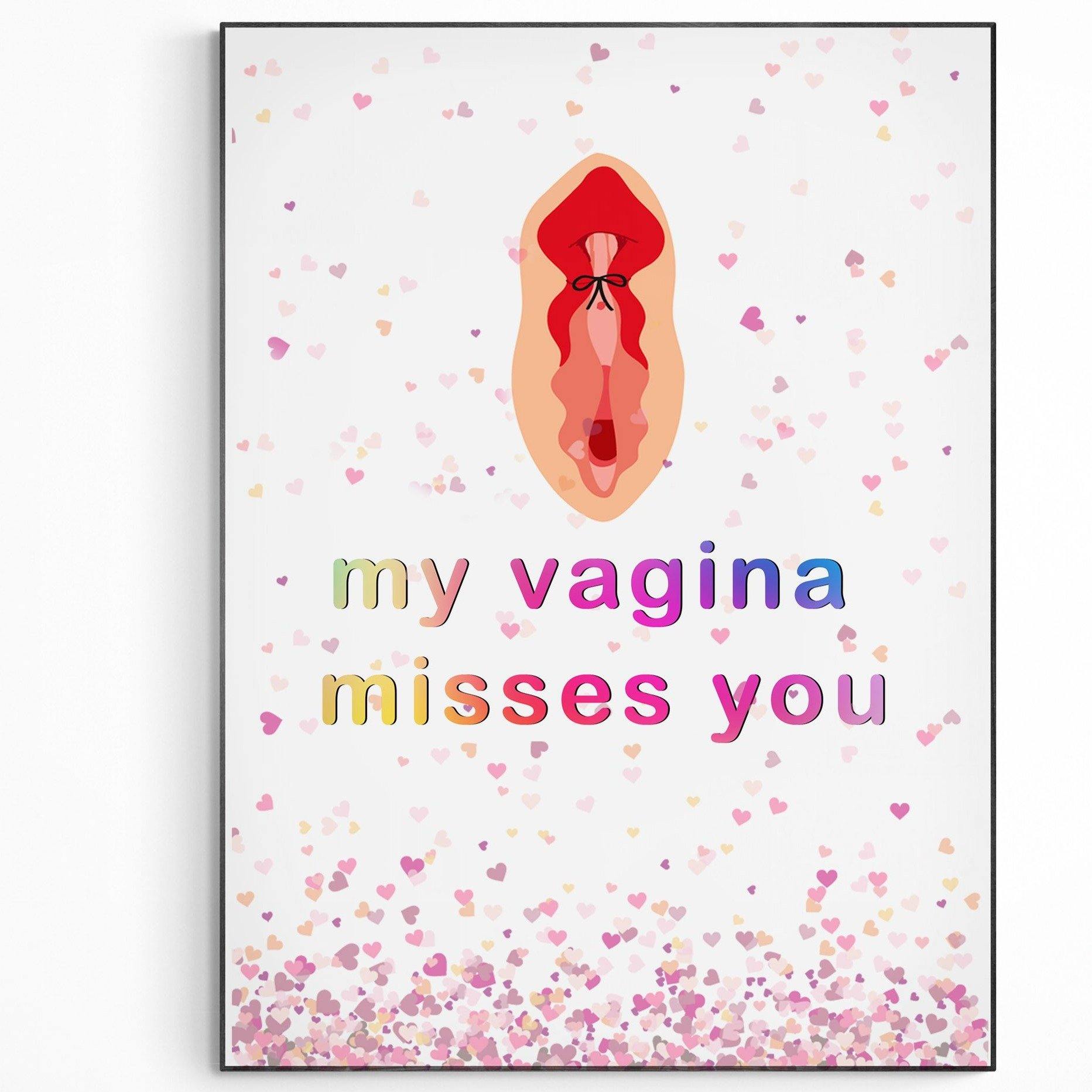My Vagina Miss You | Original Poster Art | Fun Print Quote | Motivational Poster Wall Art Decor | Greeting Card Gifts | Variety Sizes