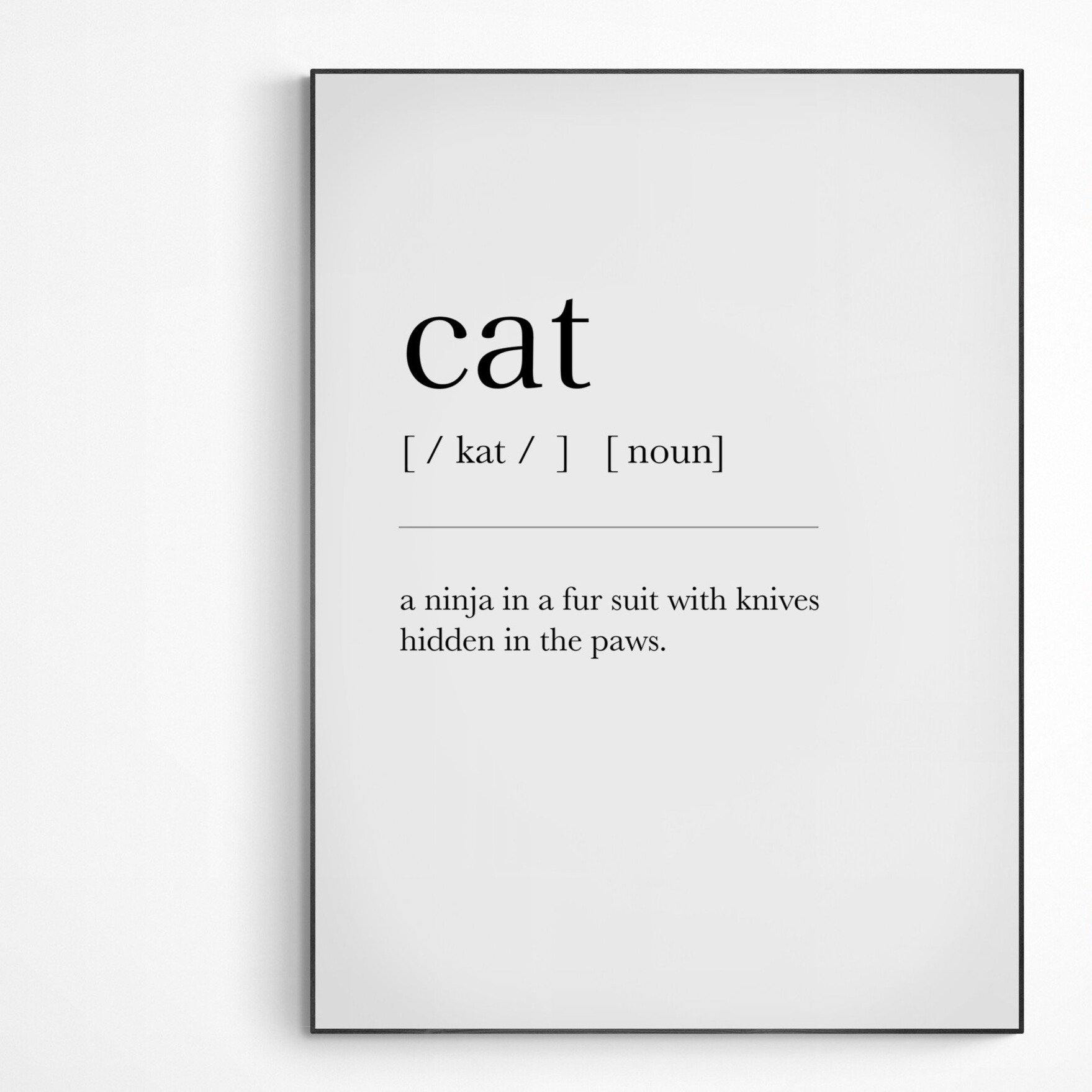 Cat Definition Print | Dictionary Art Poster | Wall Home Decor Print | Funny Gifts Quote | Greeting Card | Variety Sizes - 98types