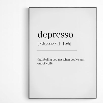 Depresso Definition Print | Dictionary Art Poster | Wall Home Decor Print | Funny Gifts Quote | Greeting Card | Variety Sizes - 98types