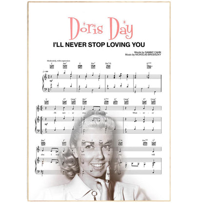 Doris Day - I'll Never Stop Loving You Song Print | Song Music Sheet Notes Print Everyone has a favorite song especially Doris Day Print, and now you can show the score as printed staff. The personal favorite song sheet print shows the song chosen as the score. 