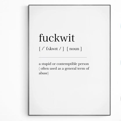 Fuckwit Definition Print | Dictionary Art Poster | Wall Home Decor Print | Funny Gifts Quote | Greeting Card | Variety Sizes - 98types