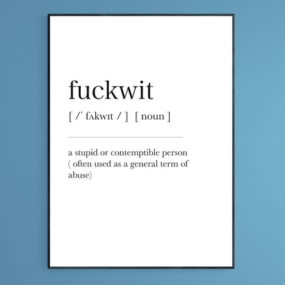 Fuckwit Definition Print, Dictionary Art , Definition Meaning Print Quote, Motivational Poster Wall Art Decor, Best Gift For Best Friend