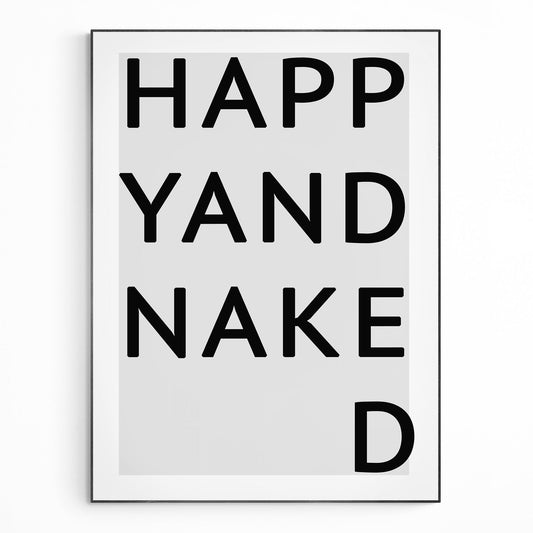 Happy And Naked Quote Print - 98types