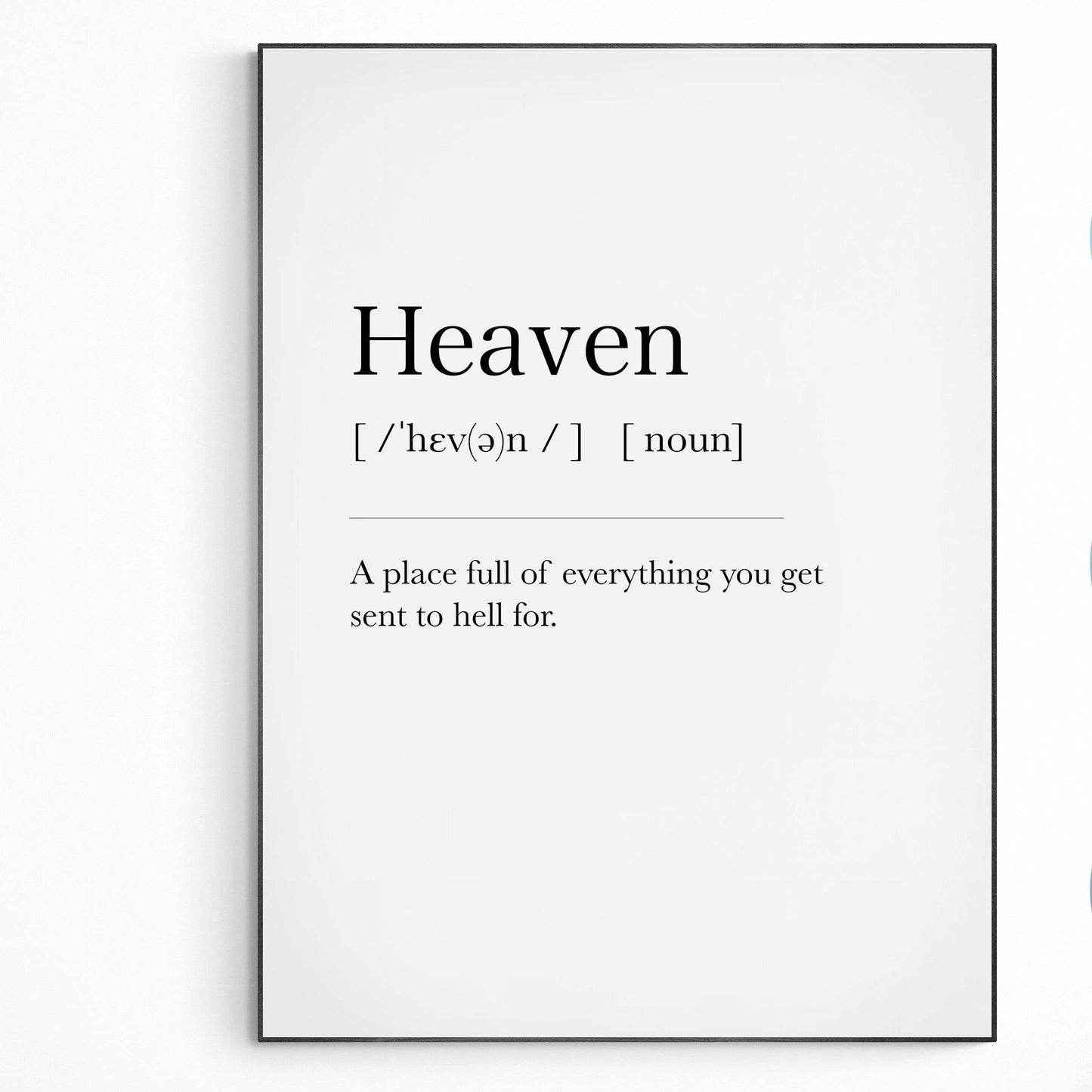 Heaven Definition Print | Dictionary Art Poster | Wall Home Decor Print | Funny Gifts Quote | Greeting Card | Variety Sizes - 98types