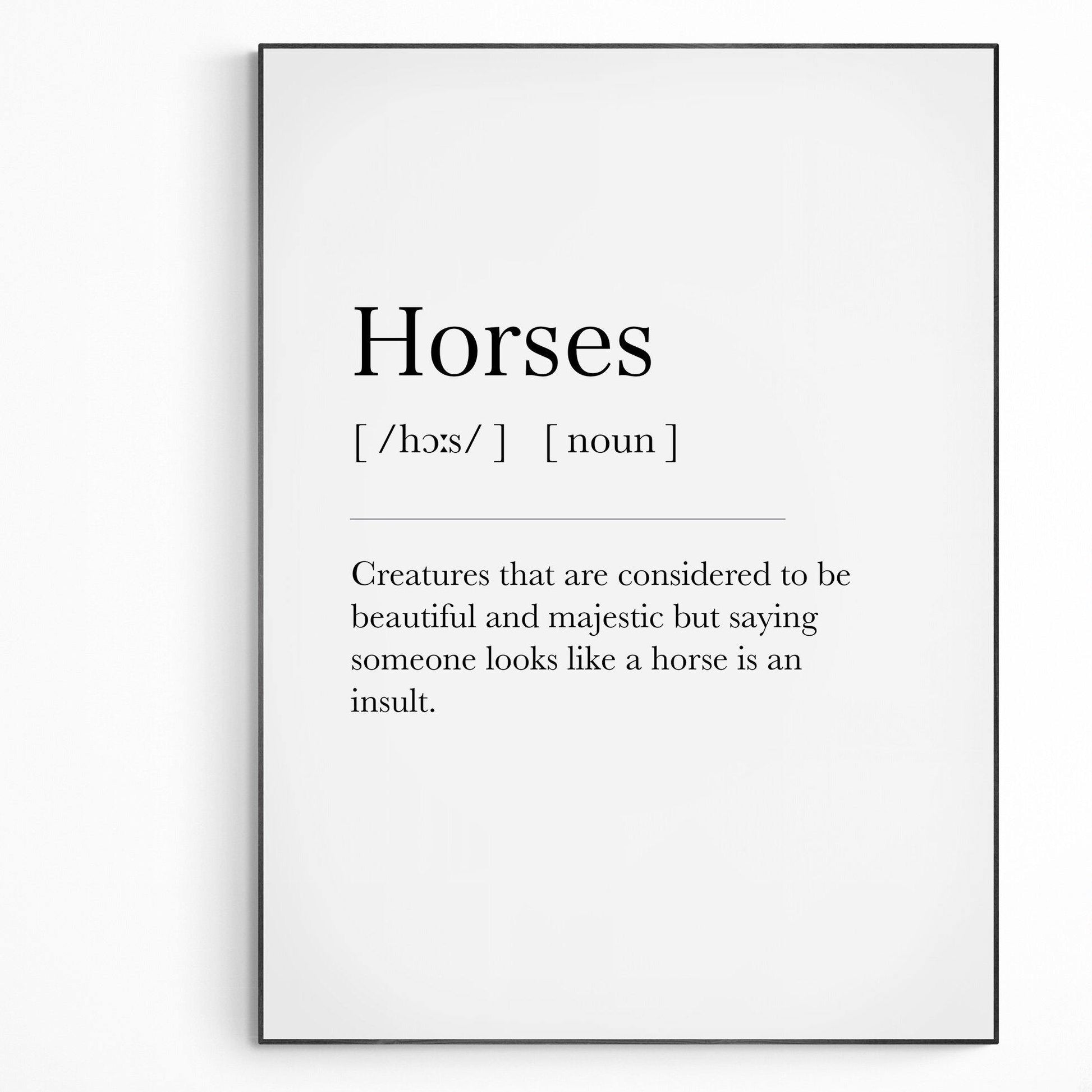 Horses Definition Print | Dictionary Art Poster | Wall Home Decor Print | Funny Gifts Quote | Greeting Card | Variety Sizes - 98types