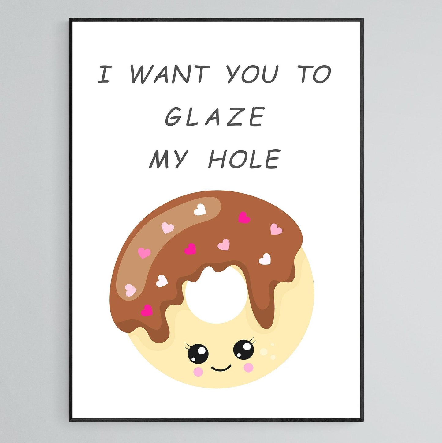 I want you to glaze my hole Print - 98types