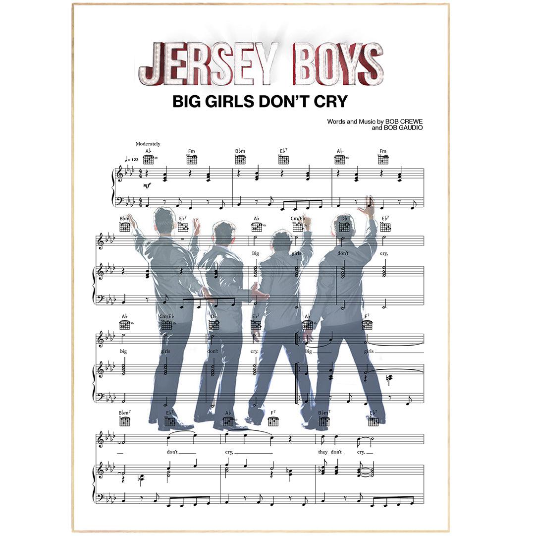 Jersey Boys - Big Girls Don't Cry Song Music Sheet Notes Print Everyone has a favorite Song lyric prints and with Jersey Boys now you can show the score as printed staff. The personal favorite song lyrics art shows the song chosen as the score.