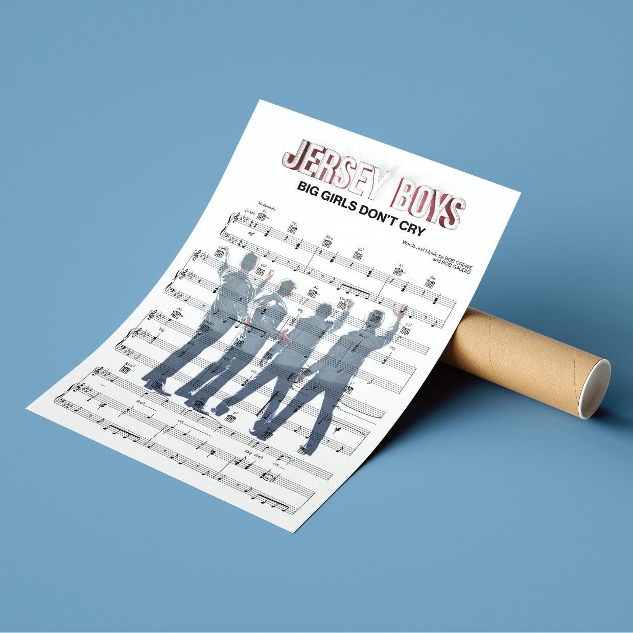 Jersey Boys - Big Girls Don't Cry Song Music Sheet Notes Print Everyone has a favorite Song lyric prints and with Jersey Boys now you can show the score as printed staff. The personal favorite song lyrics art shows the song chosen as the score.